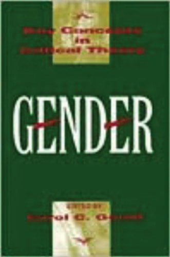 Gender (Key Concepts in Critical Theory) by Carol C. Gould