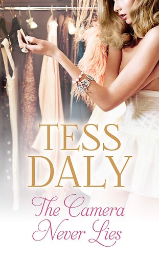 Camera Never Lies by Tess Daly