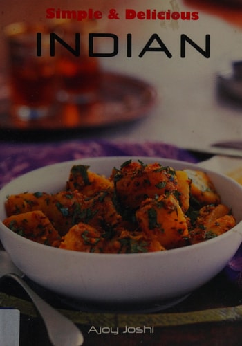 Simple and Delicious Indian by Ajoy Joshi