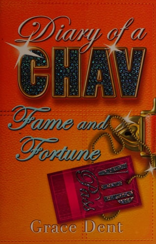 Diary of a Chav: Fame and Fortune Book 5 by Grace Dent