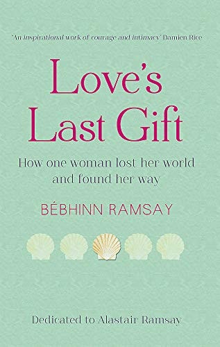 Love's Last Gift by Bebhinn Ramsay