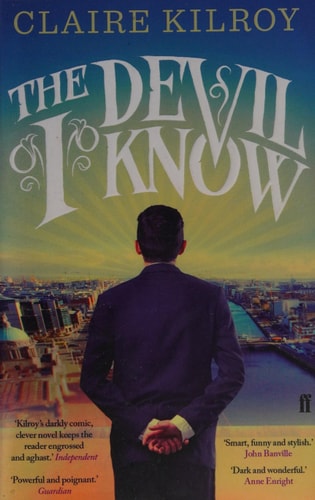 The Devil I Know by Claire Kilroy