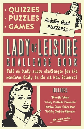Lady of Leisure Full of Truly Super Challenges for the Modern Lady to Do at Her Leisure! by Collaborate Agency