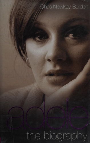 Adele: The Biography by Chas Newkey-Burden