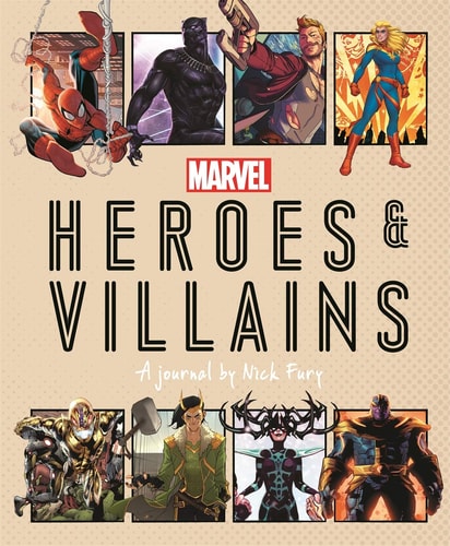 Marvel Heroes and Villains: A journal by Nick Fury by Ned Hartley