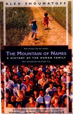 The Mountain of Names: A History of the Human Family by Alex Shoumatoff