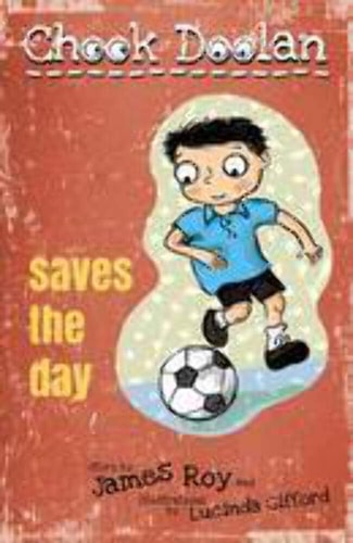 Chook Doolan: Saves the Day by James Roy