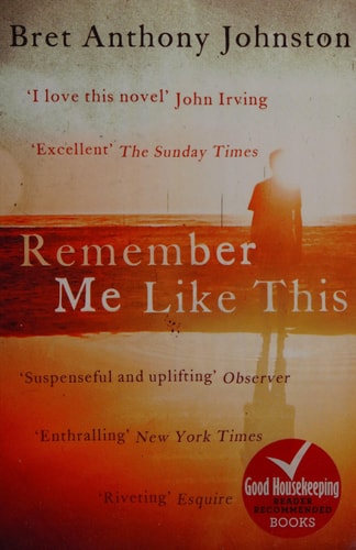 Remember Me Like This by Bret Anthony Johnston