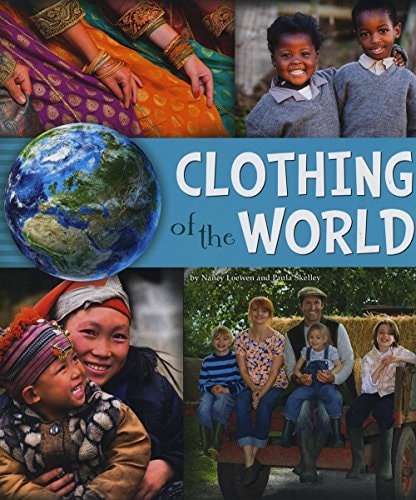 Clothing of the World by Nancy Loewen, Paula Skelley