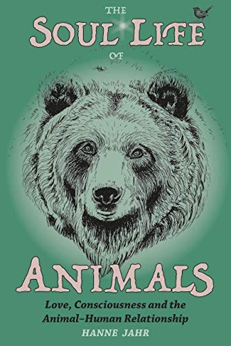 The Soul Life of Animals by Hanne Jahr