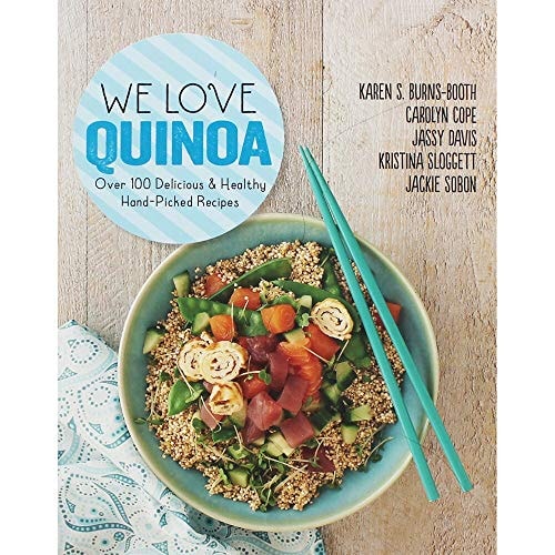 We Love Quinoa: Over 100 Delicious and Healthy Hand-Picked Recipes by Howard Hughes