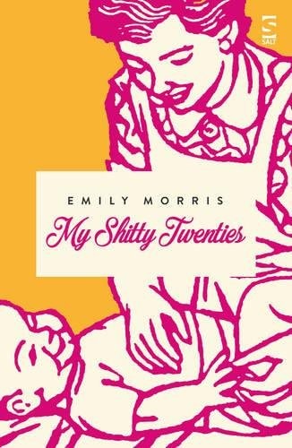My Shitty Twenties A Memoir by Emily Morris