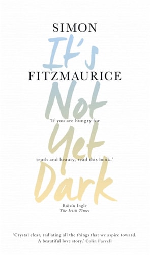 It's Not Yet Dark by Simon Fitzmaurice