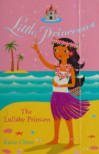 The Lullaby Princess by Katie Chase