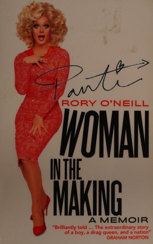 Woman in the Making A Memoir by Rory O'Neill (Actor)