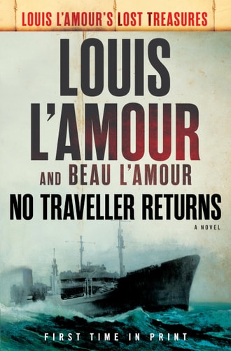 No Traveller Returns (Lost Treasures) A Novel by Louis L'Amour, Beau L'Amour