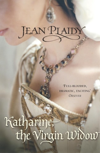 Katharine, the Virgin Widow by Jean Plaidy