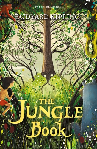 The Jungle Book (Faber Children's Classics) by Rudyard Kipling