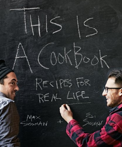 This is a Cookbook: Recipes for Real Life by Max Sussman