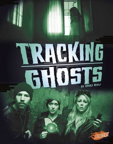 Tracking Ghosts by Emily Raij