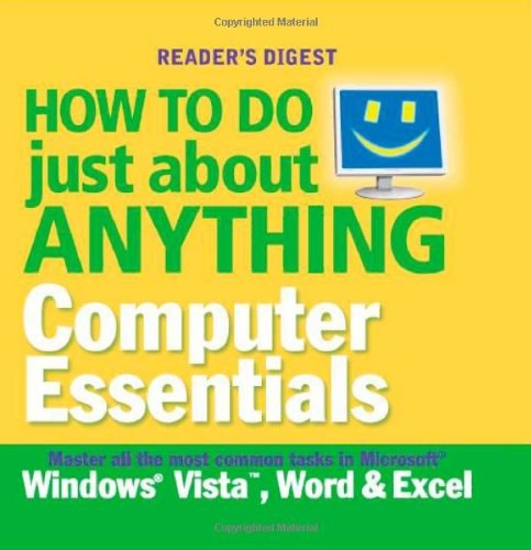How to Do Just About Anything... Computer Essentials by Reader's Digest Association