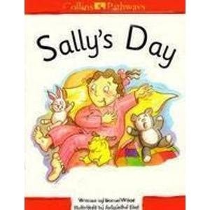 Collins Pathways Stage 2 Set A: Sally's Day (Collins Pathways) by Hilary Minns, Chris Lutrario, Barrie Wade