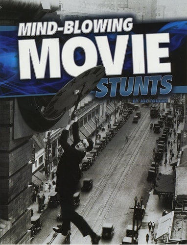Mind-Blowing Movie Stunts by Joe Tougas