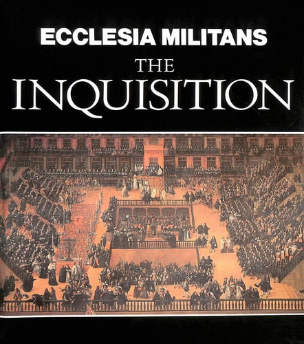 Ecclesia Militans: The Inquisition/1460112 by Miroslav Hroch, Anna Skybova
