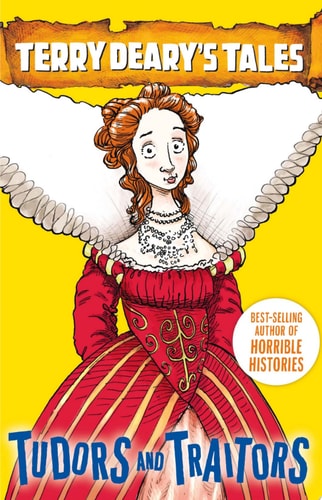 Tudors and Traitors [Paperback] [Oct 01, 2013] Deary Terry by Terry Deary