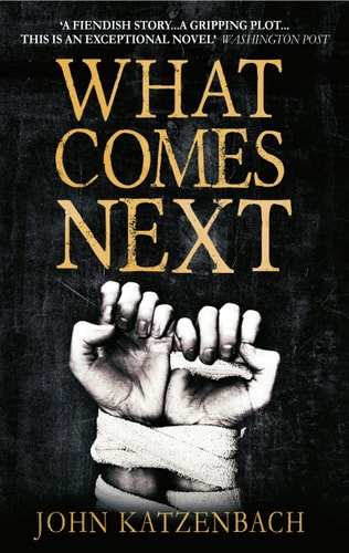 What Comes Next EXPORT by John Katzenbach,John Katzenbach