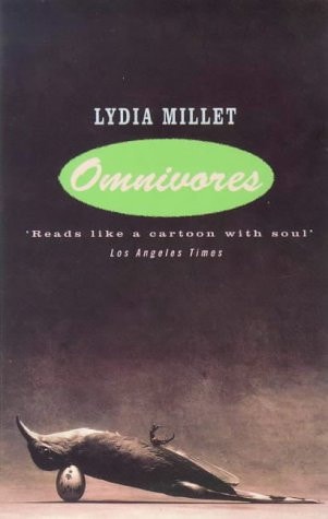 Omnivores by Lydia Millet