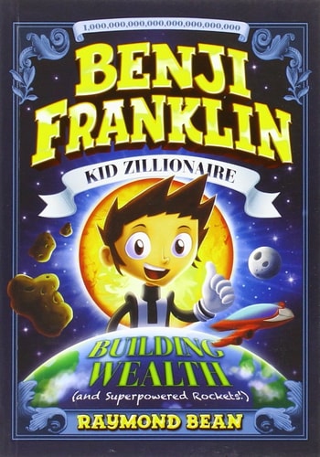 Building Wealth (and Superpowered Rockets!) by Raymond Bean