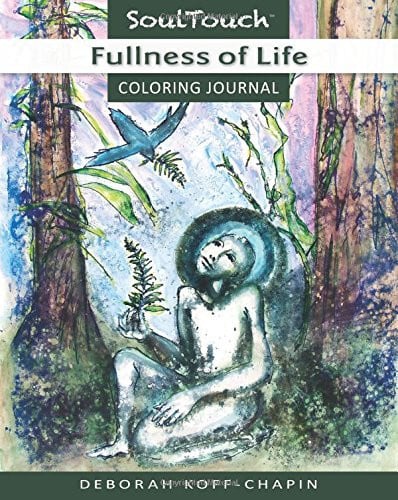 FULLNESS OF LIFE: Soul Touch Coloring Journal by Deborah Koff-Chapin
