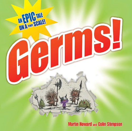 Germs!: An Epic Tale on a Tiny Scale by Martin Howard