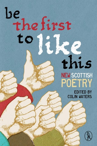 Be the First to Like this New Scottish Poetry by Colin Waters
