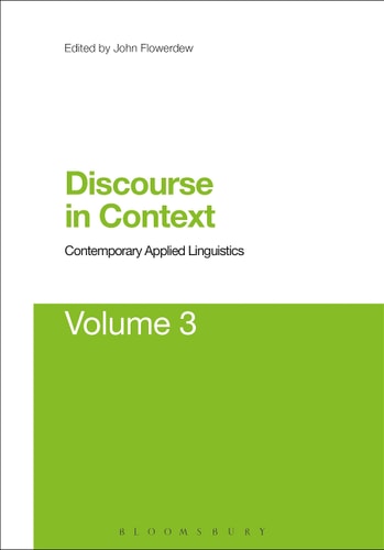 Discourse in Context: Contemporary Applied Linguistics by John Flowerdew