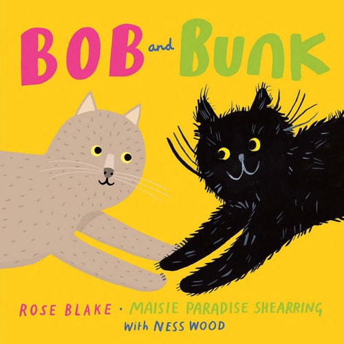 Bob and Bunk by Rose Blake, Maisie Paradise Shearring, Ness Wood