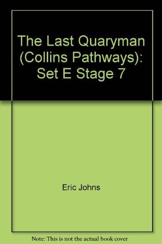Collins Pathways Stage 7 Set E: The Last Quarryman (Collins Pathways) by Hilary Minns, Chris Lutrario, Barrie Wade, Eric Johns, Sean Victory