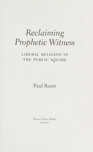 Reclaiming Prophetic Witness: Liberal Religion in the Public Square by Paul Rasor