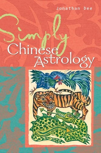 Simply® Chinese Astrology (Simply® Series) by Jonathan Dee