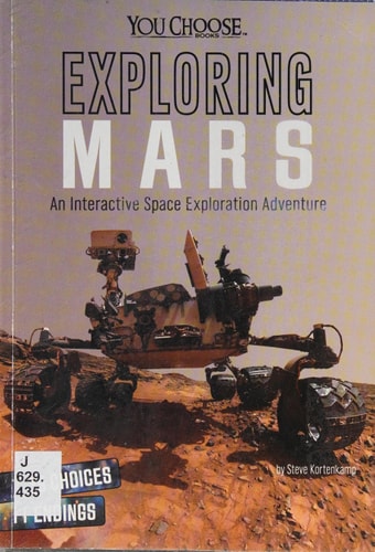 Exploring Mars (You Choose: You Choose: Space) by Steve Kortenkamp
