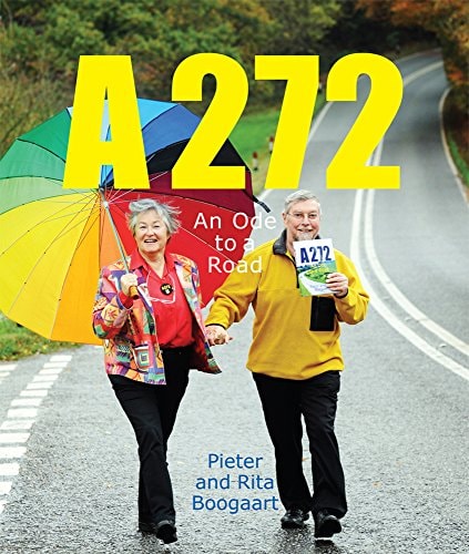 A272-An Ode to a Road by Pieter Boogaart, Rita Boogaart