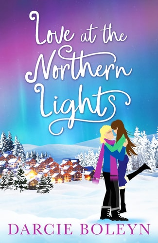 Love at the Northern Lights A holiday romance to remember by Darcie Boleyn