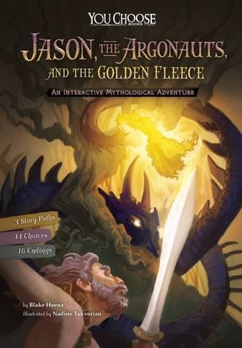 Jason, the Argonauts, and the Golden Fleece An Interactive Mythological Adventure by B. A. Hoena