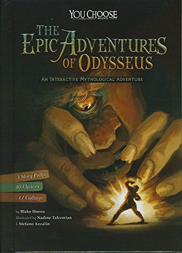The Epic Adventures of Odysseus An Interactive Mythological Adventure by B. A. Hoena