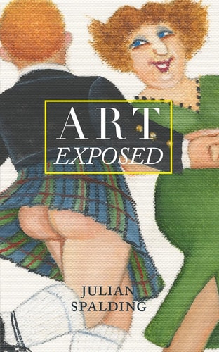 Art Exposed by Julian Spalding