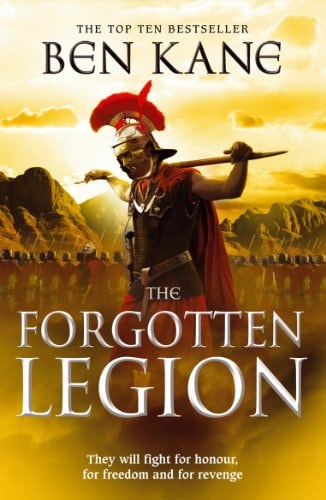 The Forgotten Legion: The Forgotten Legion Chronicles, Volume 1 by Ben Kane