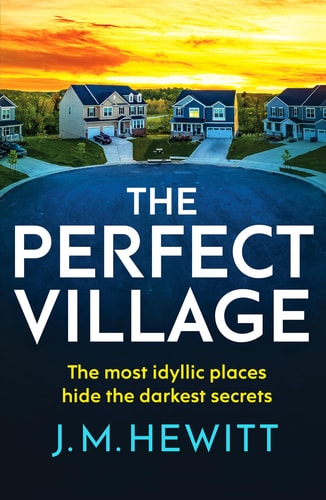 The Perfect Village by J. M. Hewitt