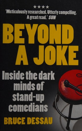 Beyond a Joke Inside the Dark World of Stand-Up Comedy by Bruce Dessau