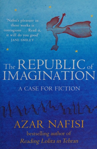 The Republic of Imagination by Azar Nafisi